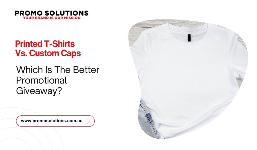 Printed T-Shirts Vs. Custom Caps