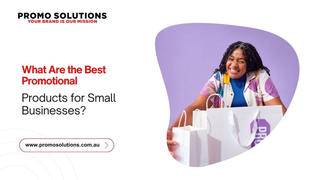Best Promotional Products for Small Businesses