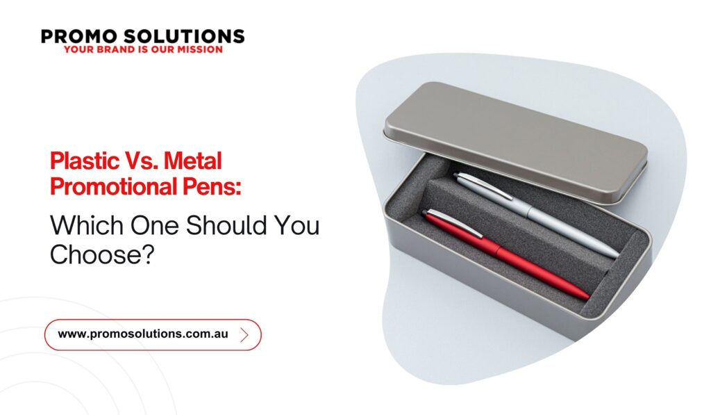 Plastic Vs. Metal Promotional Pens